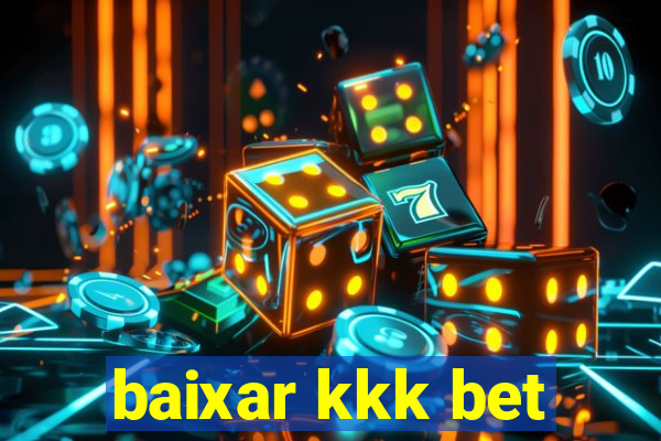 baixar kkk bet